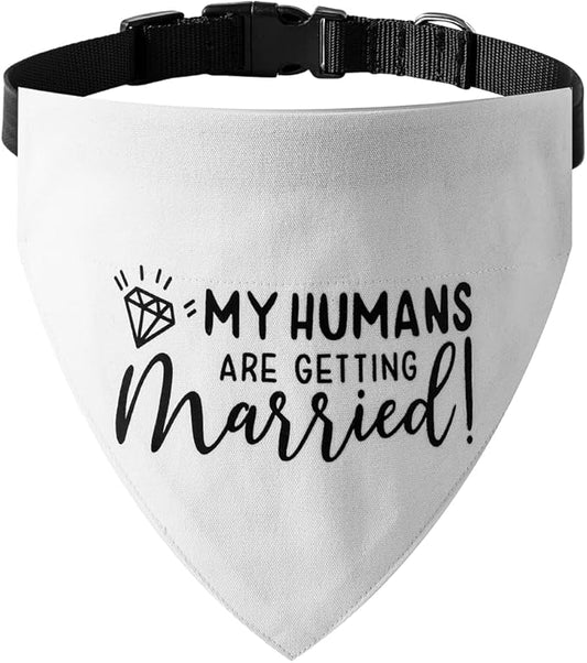 My Humans are Getting Married Dog Wedding Bandana Collar, Adjustable Engagement Pet Bandana with Quick Release Buckle & D-Ring for Dogs & Cats