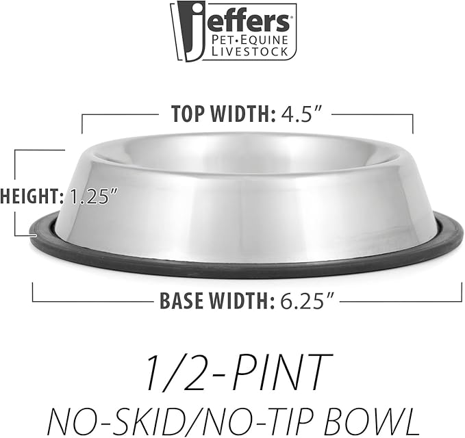 Jeffers No Skid No Tip Stainless Steel Pet Bowls for Dogs & Cats - Non-Slip Food & Water Feeder Dish with Black Rubber Base, Durable Easy to Clean Feeding Bowl for Indoor & Outdoor Use - 1/2 Pint