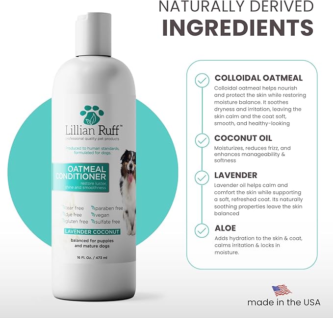 Lillian Ruff PRO Formula Oatmeal Dog Conditioner - Nourishing & Calming Relief for Allergies & Sensitive Skin - Detangles, Softens & Adds Shine with Oatmeal, Coconut Oil & Lavender - USA Made (16oz)